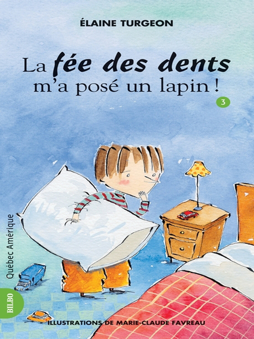 Title details for Philippe 03--La fée des dents m'a posé un lapin! by Élaine Turgeon - Available